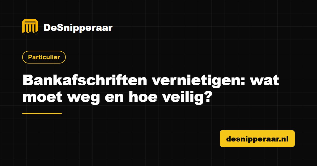 Bankafschriften veilig vernietigen tegen identiteitsfraude