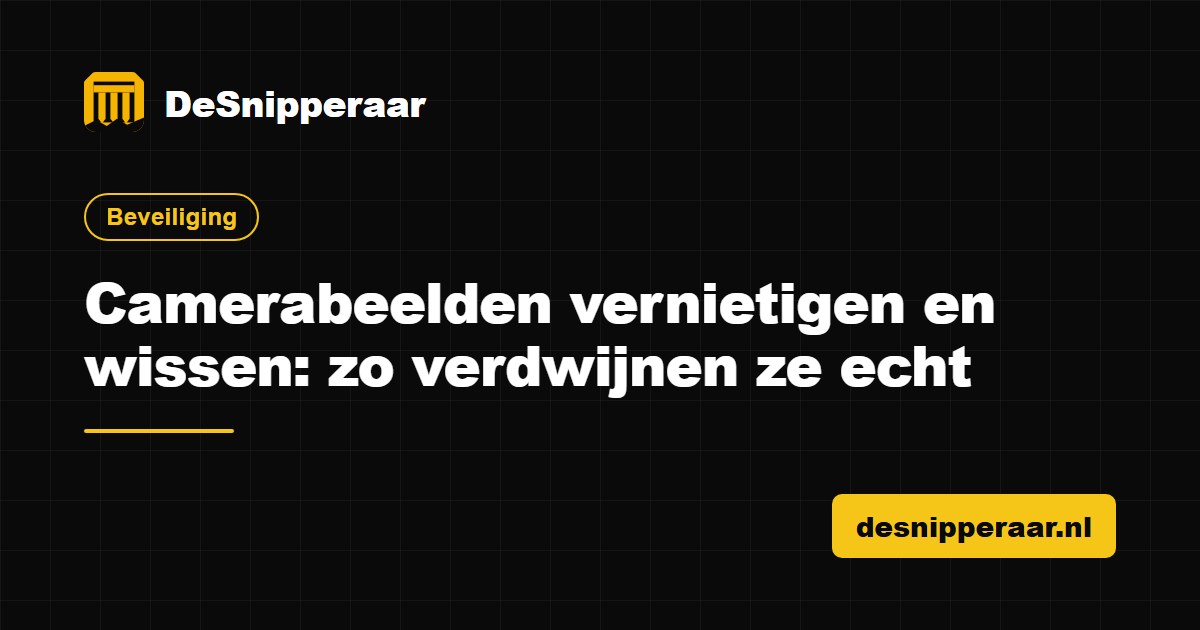 Camerabeelden vernietigen en wissen tot en met de harde schijf in de DVR