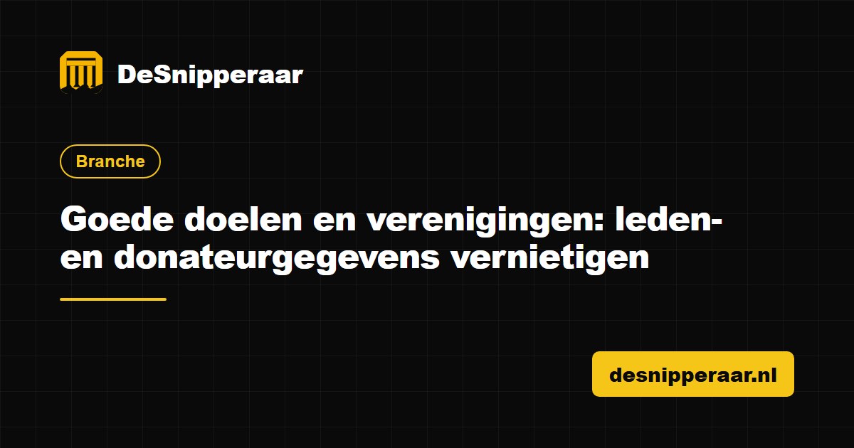 Goede doelen en verenigingen leden- en donateurgegevens vernietigen
