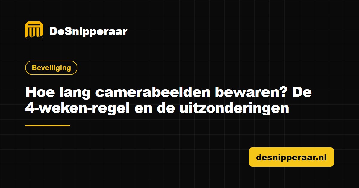 Hoe lang camerabeelden bewaren onder de AVG