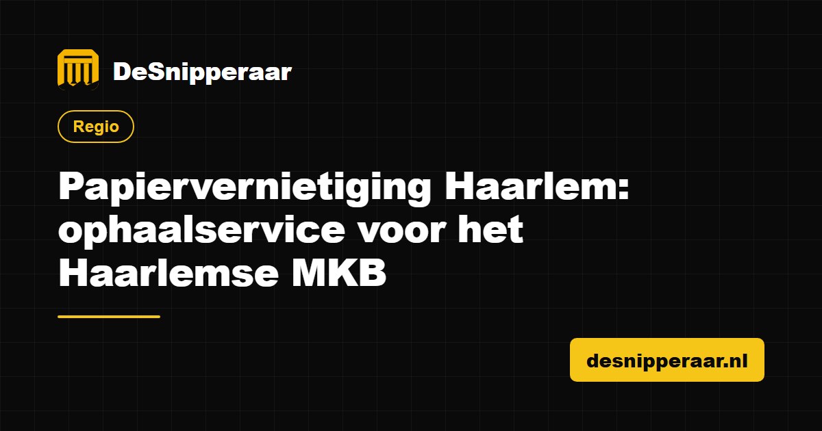 Papiervernietiging in Haarlem voor winkels, praktijken en bureaus